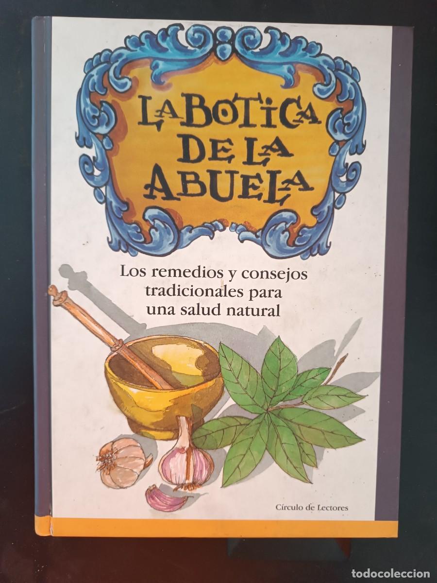 Libros de segunda mano: La Botica de la Abuela. Los remedios y consejos tradicionales para una salud natural