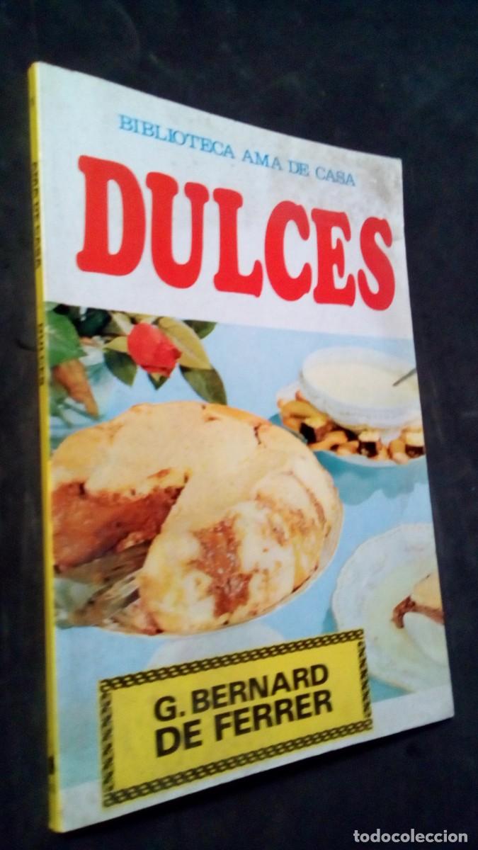 Libros de segunda mano: Dulces (G. Bernard de Ferrer) Biblioteca Ama de Casa N&ordm; 10