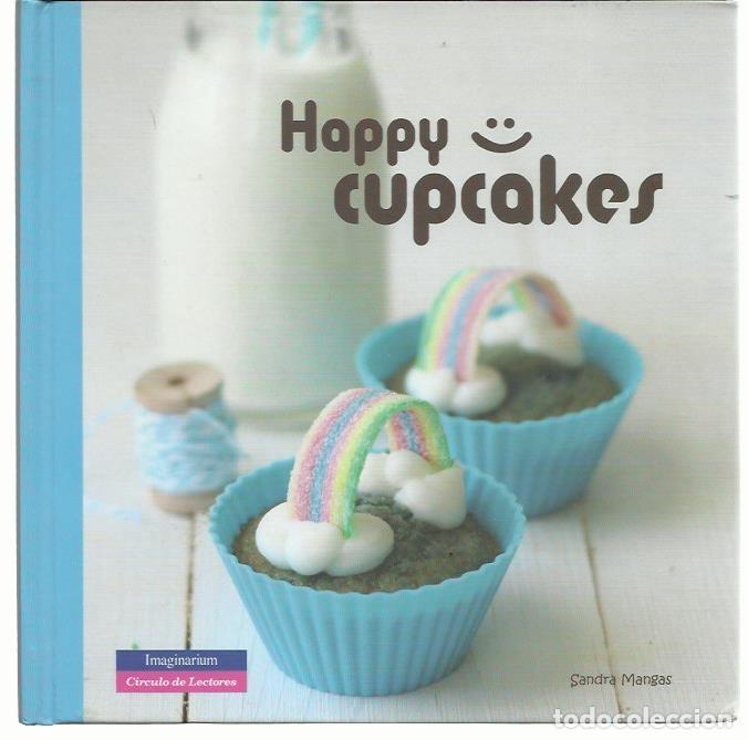 Libros de segunda mano: Happy cupcakes, de Sandra MANGAS. (Imaginarium / C&iacute;rculo de lectores, 2013)