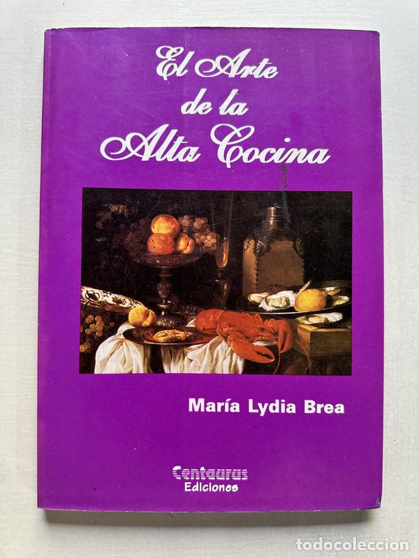 Libros de segunda mano: El arte de la alta cocina - Brea Maria Lydia