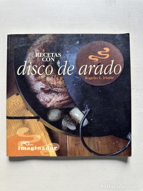 Libros de segunda mano: Recetas con disco de arado - Iriarte Rogelio L.
