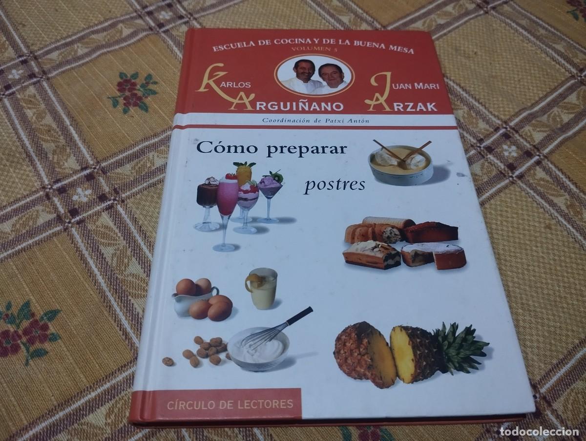 Libros de segunda mano: ESCUELA DE COCINA Y LA BUENA MESA - VOLUMEN 5 POSTRES - KARLOS ARGUI&Ntilde;ANO Y JUAN MARI ARZAK