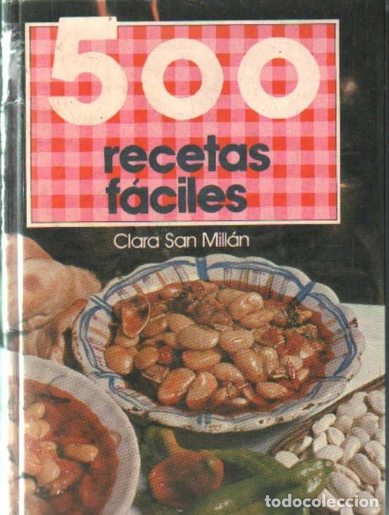Libros de segunda mano: 500 RECETAS FACILES. SAN MILL&Aacute;N, CLARA. A-COCINA-1438