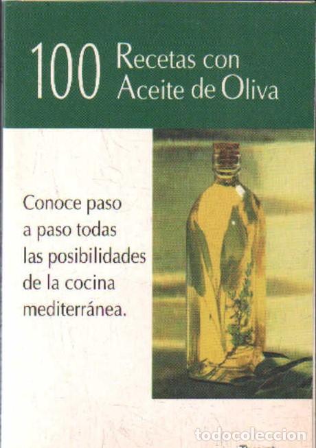 Libros de segunda mano: 100 RECETAS CON ACEITE DE OLIVA. A-COCINA-1441