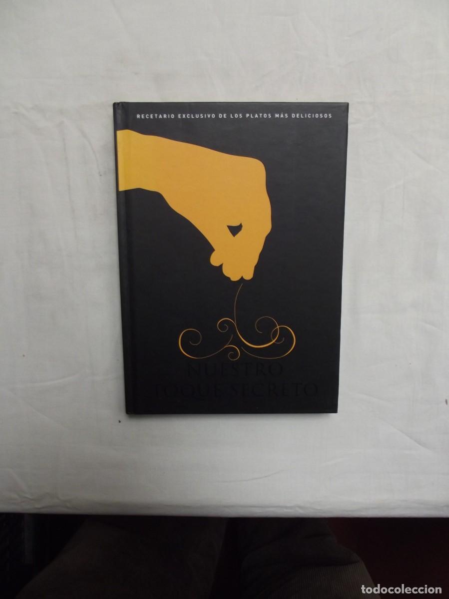Libros de segunda mano: NUESTRO TOQUE SECRETO RECETARIO EXCLUSIVO DE LOS PLATOS MAS DELICIOSOS