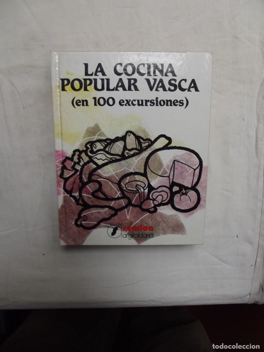 Libros de segunda mano: LA COCINA POPULAR VASCA ( EN 100 EXCURSIONES )