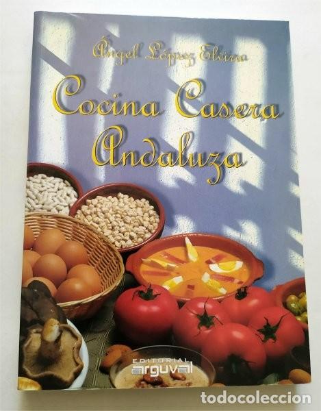 Second hand books: Cocina casera andaluza. Recetario. &Aacute;ngel L&oacute;pez Elvira