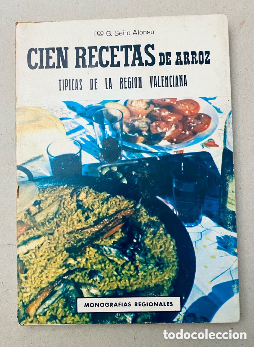 Libros de segunda mano: CIEN RECETAS DE ARROZ. TIPICAS DE LA REGION VALENCIANA. FRANCISCO G. SEIJO ALONSO.
