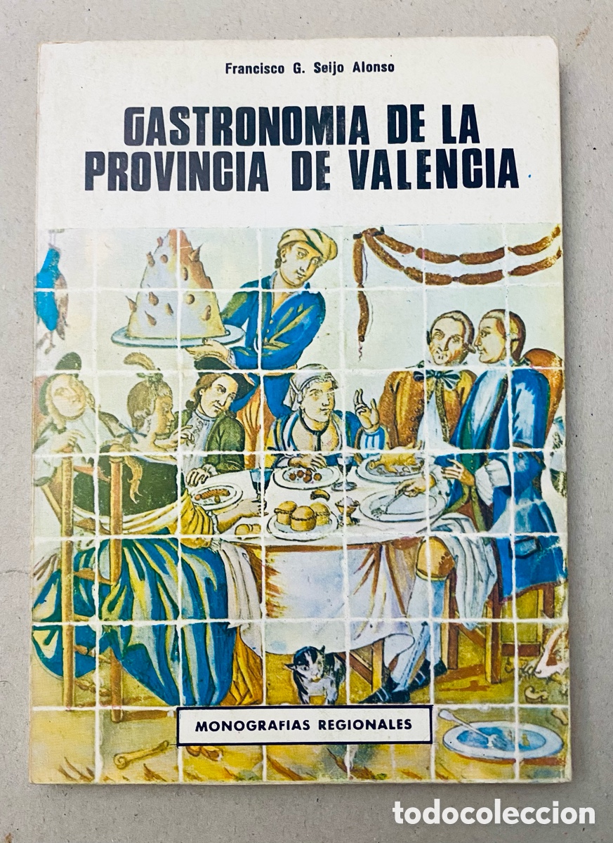 Libros de segunda mano: GASTRONOMIA DE LA PROVINCIA DE VALENCIA. SEIJO ALONSO, FRANCISCO.