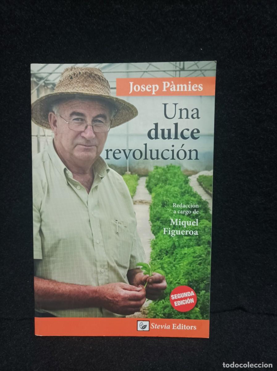 Libros de segunda mano: UNA DULCE REVOLUCI&Oacute;N JOSEP PAMIES STEVIA AGRICULTURA ECOLOGICA TRANSGENICOS