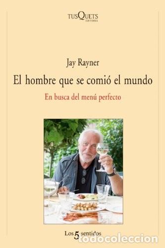 Libros de segunda mano: El hombre que se comi&oacute; el mundo: En busca del men&uacute; perfecto: 46 (Los Cinco Sentidos) de Jay Rayner (