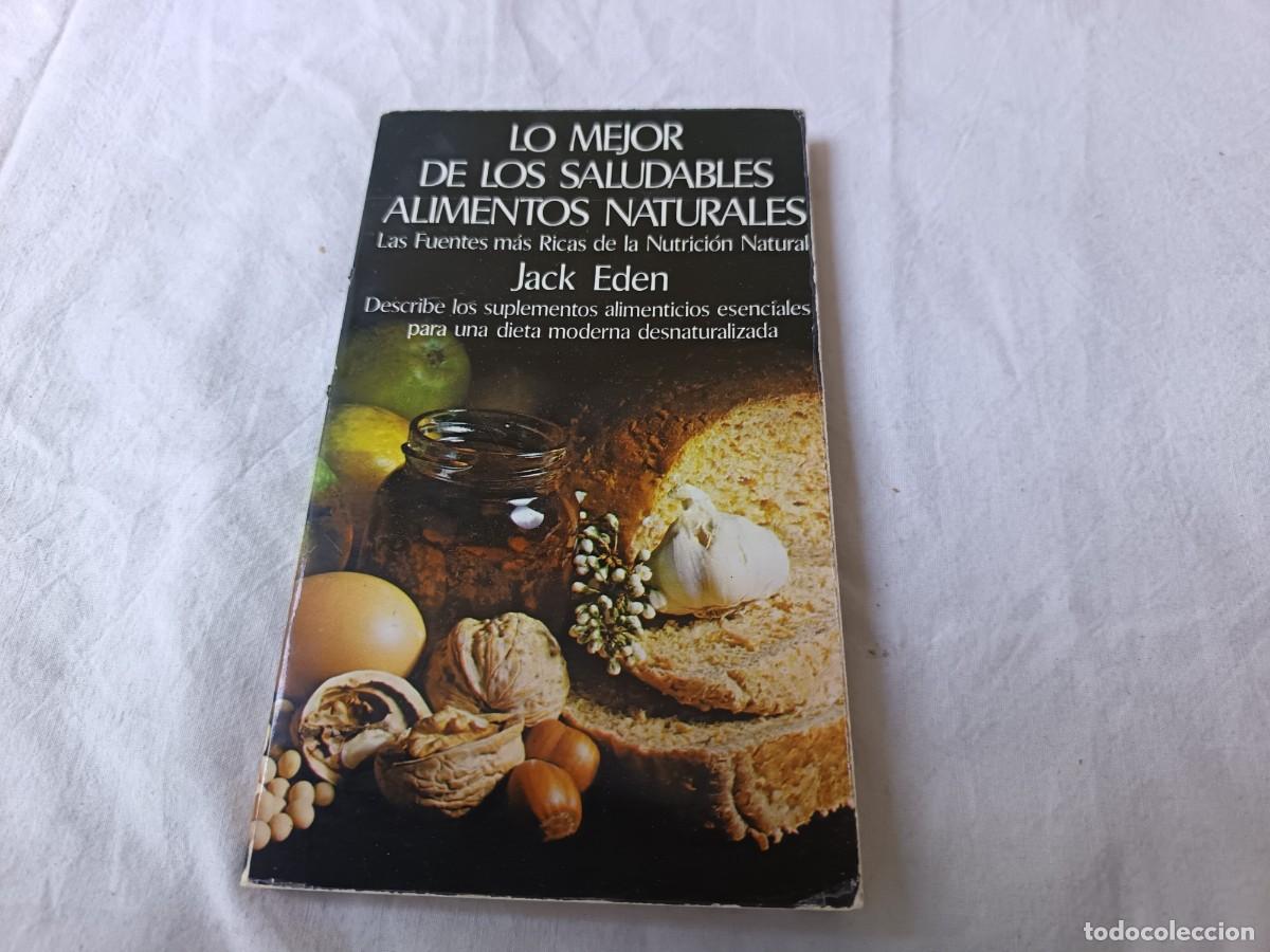 Libros de segunda mano: Lo Mejor de los Saludables Alimentos Naturales, Jack Eden, Plus Vitae, 1980, Madrid