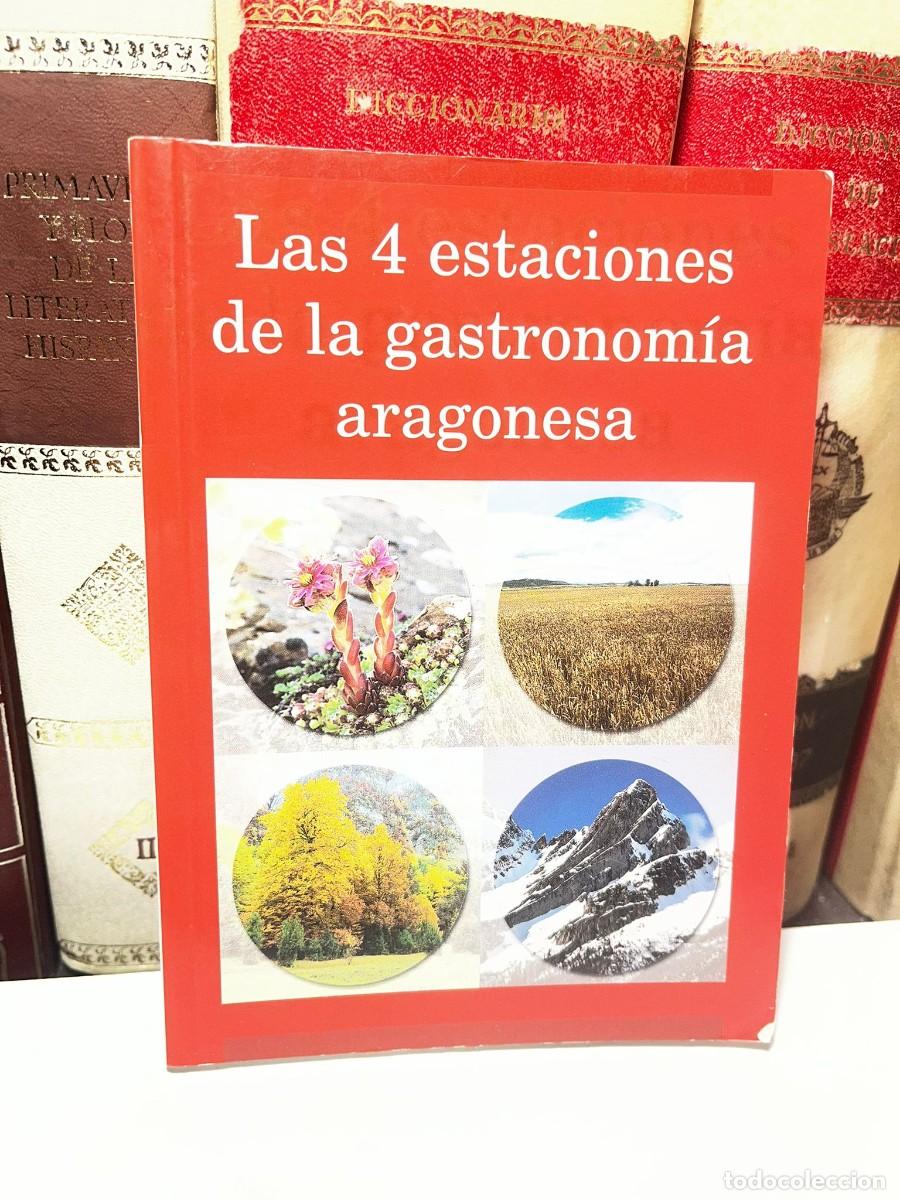 Livres d'occasion: LAS 4 ESTACIONES DE LA GASTRONOM&Iacute;A ARAGONESA. 2000.