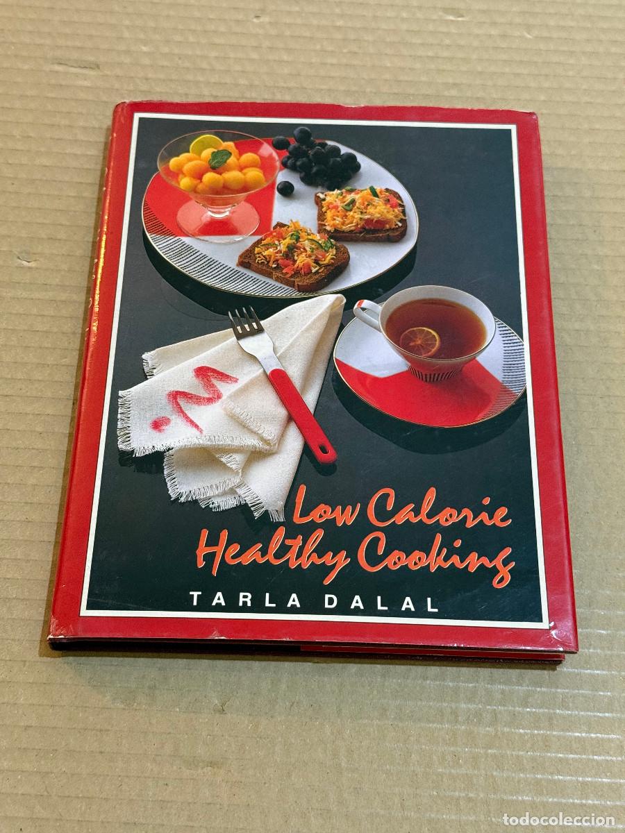 Libros de segunda mano: TARLA DALAL / LOW CALORIE HEALTHY COOKING / LIBRO DE COMIDA SANA Y BAJA EN CALORIAS