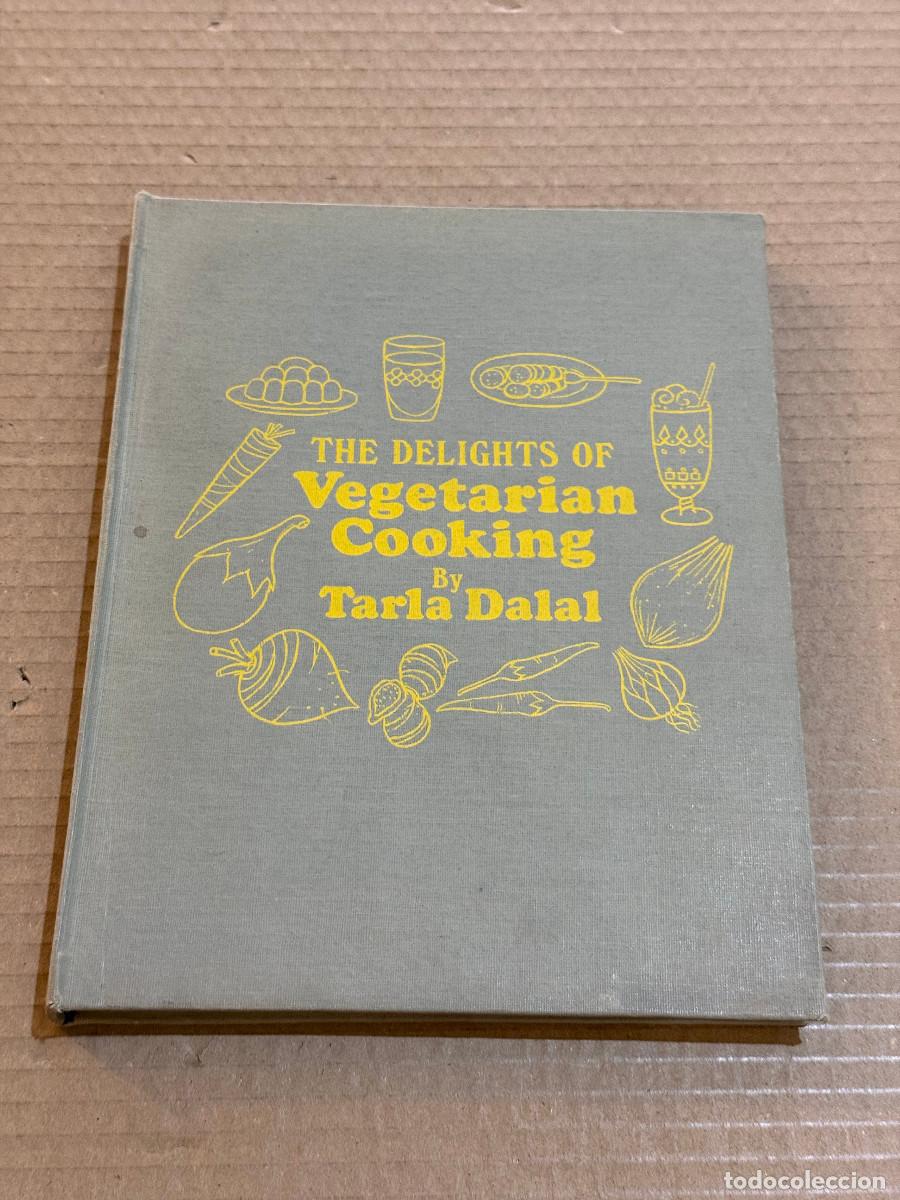 Libros de segunda mano: TARLA DALAL / THE DELIGHT OF VEGETARIAN COOKING / LIBRO DE COMIDA VEGETARIANA / VEGANA