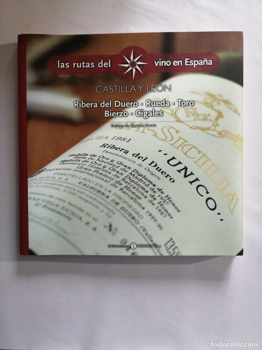 Libros de segunda mano: Las rutas del vino en Espa&ntilde;a Castilla y Le&oacute;n, Ribera del Duero, Rueda, Toro, Bierzo y Cigales
