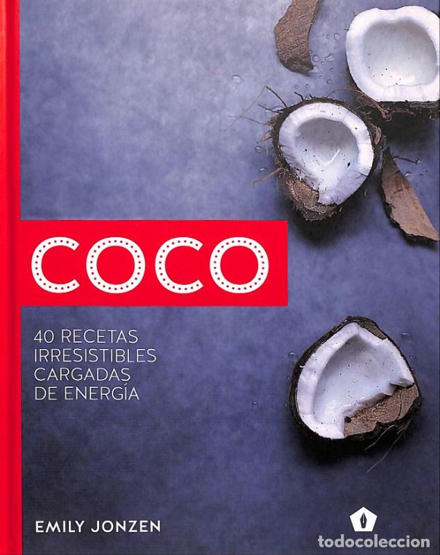 Libros de segunda mano: Coco: 40 Recetas irresistibles cargadas de energ&iacute;a - Emily Jonzen - 5tintas - 2016, 1&ordf; ed. -