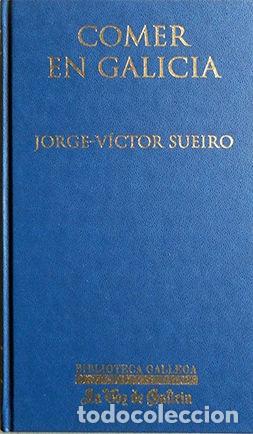 Libros de segunda mano: Comer en Galicia - Sueiro Rodr&iacute;guez, Jorge V&iacute;ctor - La Voz de Galicia - Biblioteca Gallega de Autore