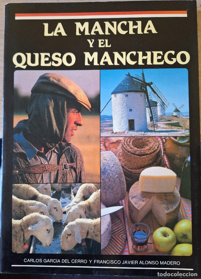 Libros de segunda mano: LA MANCHA Y EL QUESO MANCHEGO. - GARCIA DEL CERRO/ALONSO MAERO, Carlos/Francisco Javier.