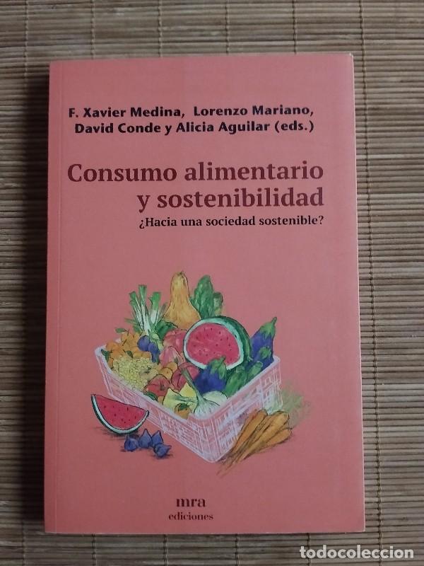 Libros de segunda mano: Consumo Alimentario y Sostenibilidad - Medina, Francesc Xavier - Mra ediciones, 2021.
