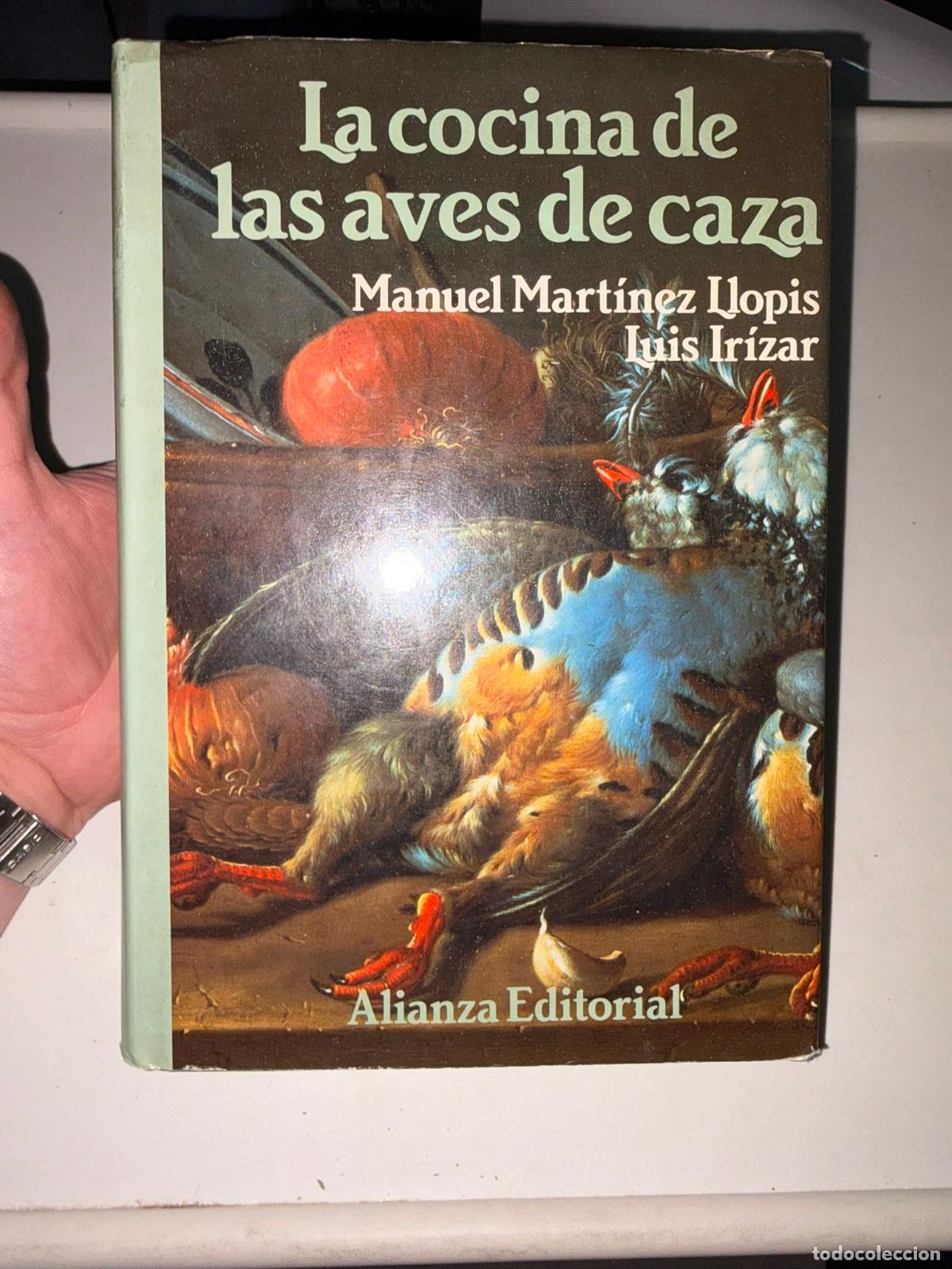 Libros de segunda mano: M. Mart&iacute;nez Llopis. Luis Irizar. La cocina de las aves de caza. Alianza Editorial 1996