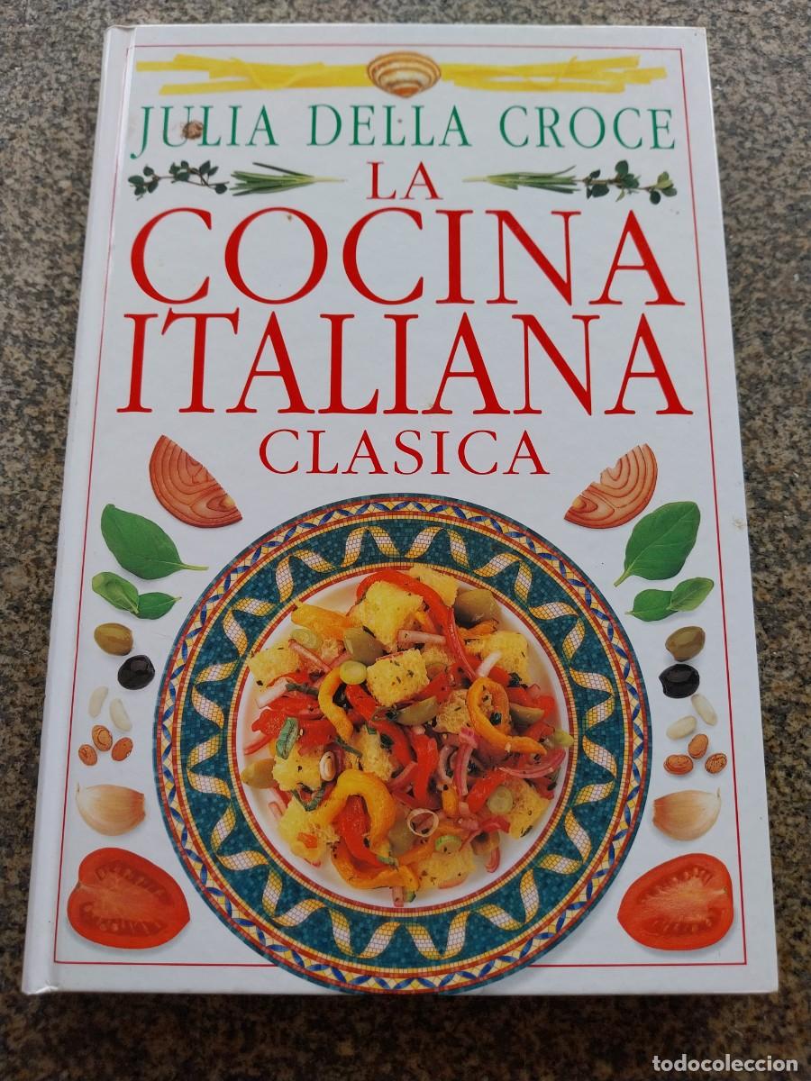 Libros de segunda mano: LA COCINA ITALIANA CLASICA -- JULIA DELLA CROCE --