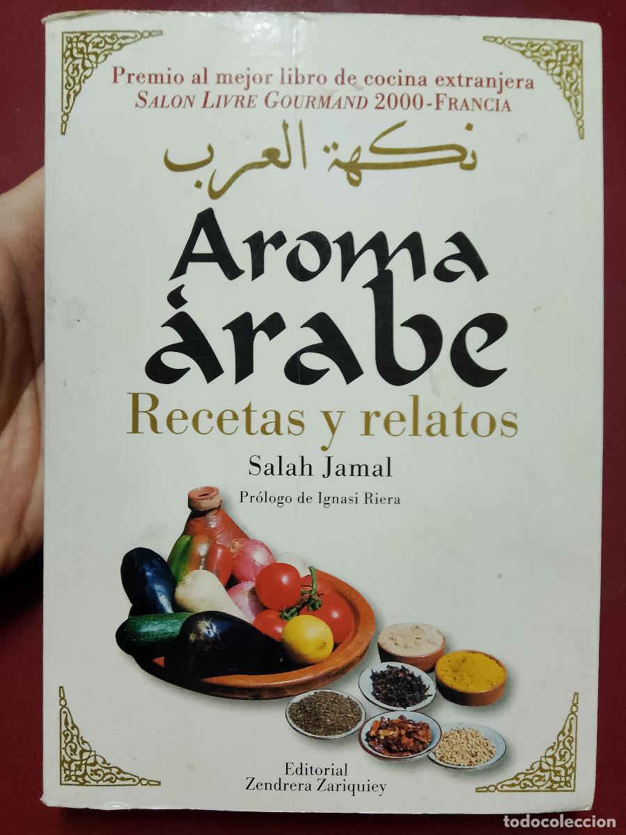 Libros de segunda mano: Salah Jamal: Aroma &aacute;rabe. Recetas y relatos (Editorial Zendrera Zariquiey. 2002)