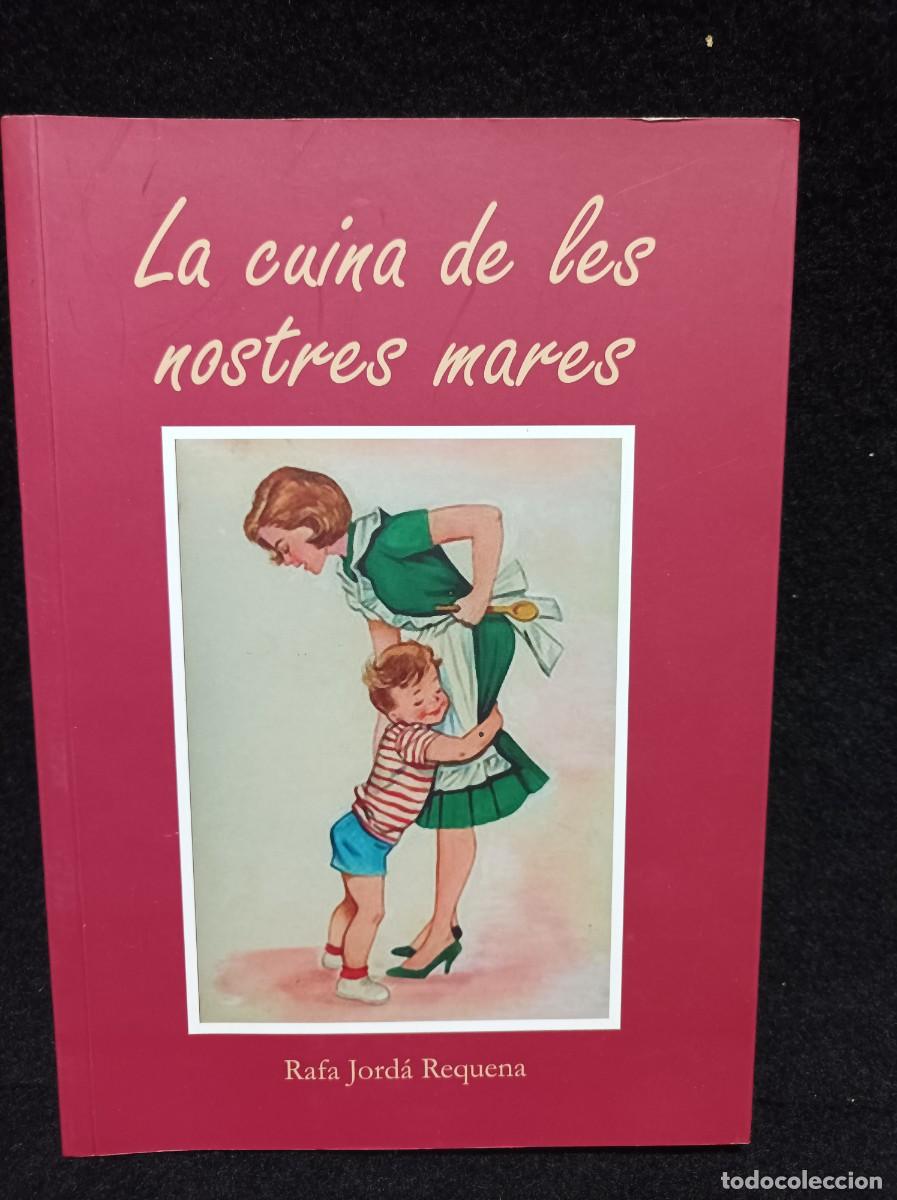 Libros de segunda mano: LA CUINA DE LES NOSTRES MARES - RAFA JORD&Aacute; REQUENA