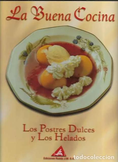 Libros de segunda mano: La buena Cocina. Los postres dulces y los helados. - VV. AA.