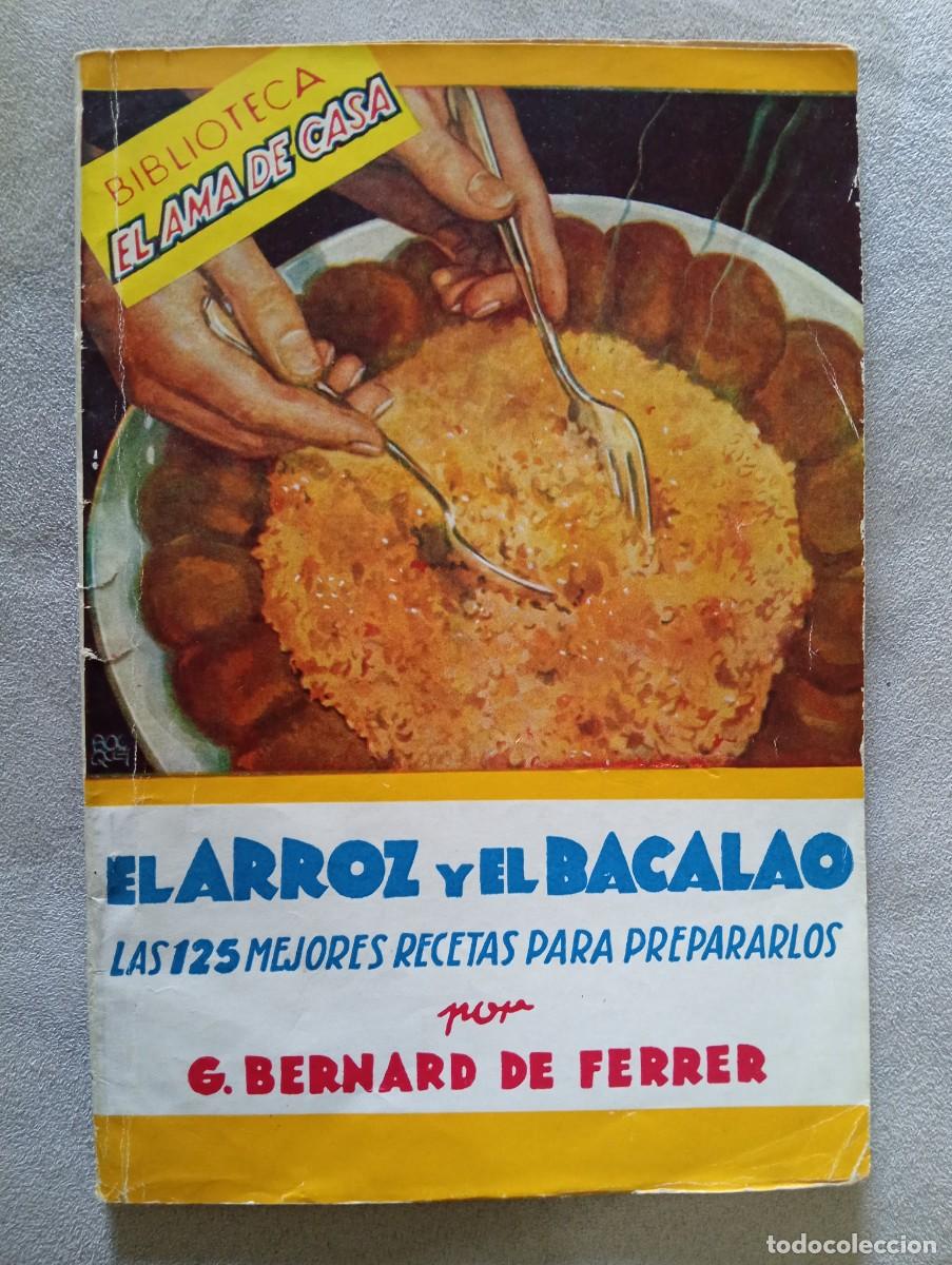 Livres d'occasion: G. Bernard de Ferrer. El arroz y el Bacalo. Las 125 mejores recetas para prepararlos