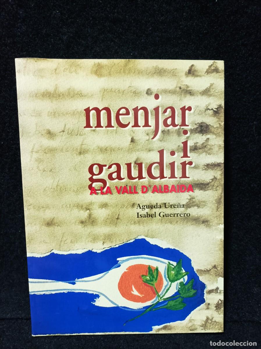 Libros de segunda mano: MENJAR I GAUDIR - 1 TOMO - COCINA TRADICIONAL DE LA VALL D ALBAIDA - AGUEDA URE&Ntilde;A - CAIXA ONTINYENT