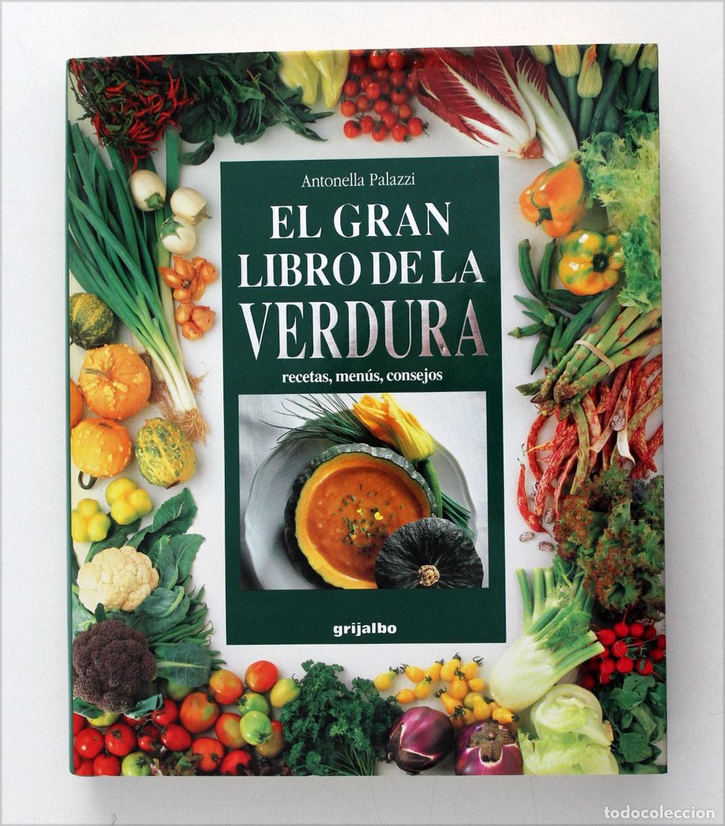 Libros de segunda mano: EL GRAN LIBRO DE LA VERDURA. Antonella Palazzi. Recetas, men&uacute;s, consejos