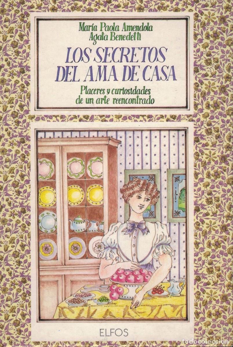 Libros de segunda mano: Mar&iacute;a Paola Amendola y Agata Benedetti, Los secretos del ama de casa. Placeres y curiosidades
