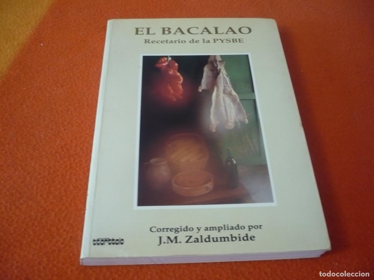 Libros de segunda mano: EL BACALAO RECETARIO DE LA PYSBE ( ZALDUMBIDE ) 1992 RECETAS INGREDIENTES COCINERO GASTRONOMIA