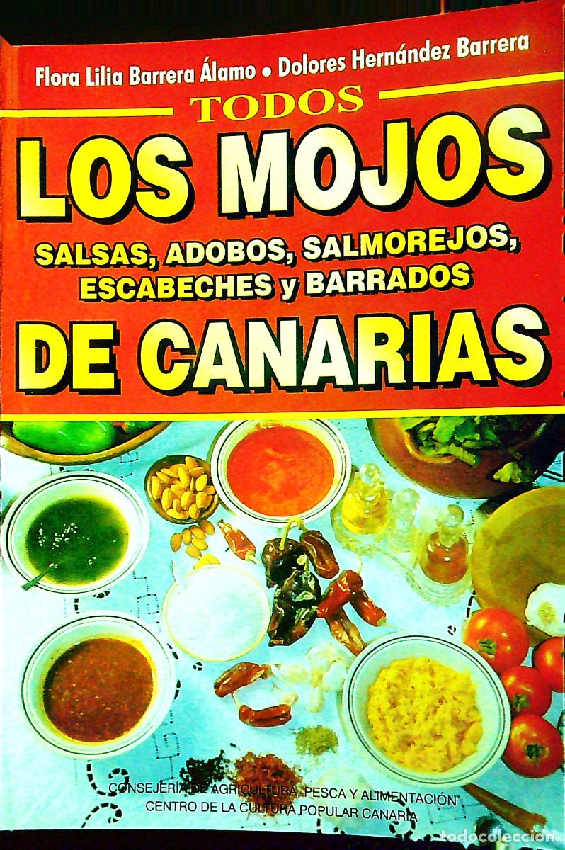 Libros de segunda mano: LOS MOJOS, SALSAS, ADOBOS, SALMOREJOS, ESCABECHES, BARRADOS DE CANARIAS-FLORA L. BARRERA/DOLORES HDE