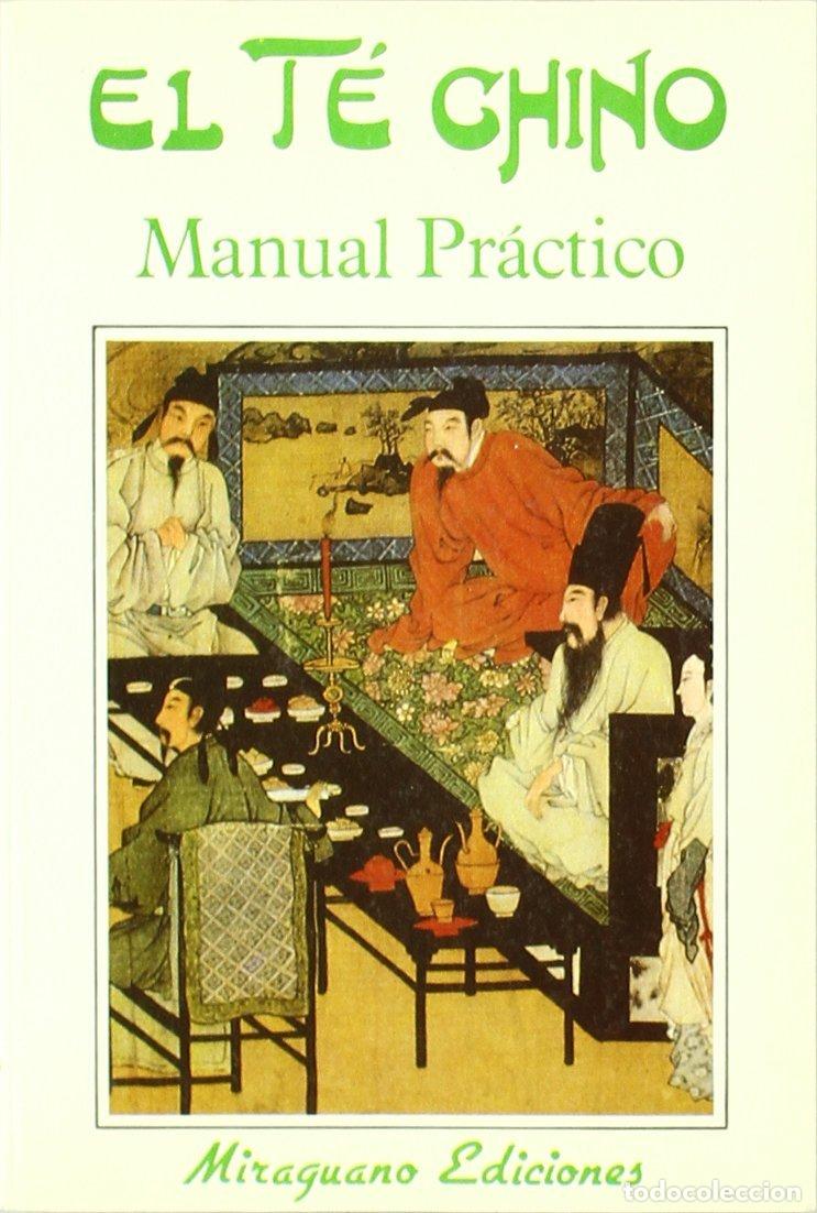 Libros de segunda mano: El T&eacute; Chino. Manual Pr&aacute;ctico - Aa.vv. - Miraguano Ediciones - Medicinas Blandas
