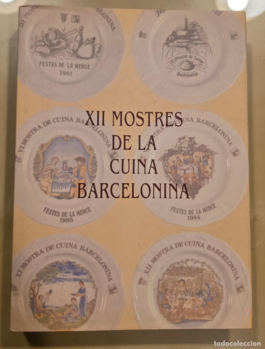 Libros de segunda mano: XII MOSTRES DE LA CUINA BARCELONINA. Gremi de restauraci&oacute; de Barcelona i Caixa de Catalunya, 1992
