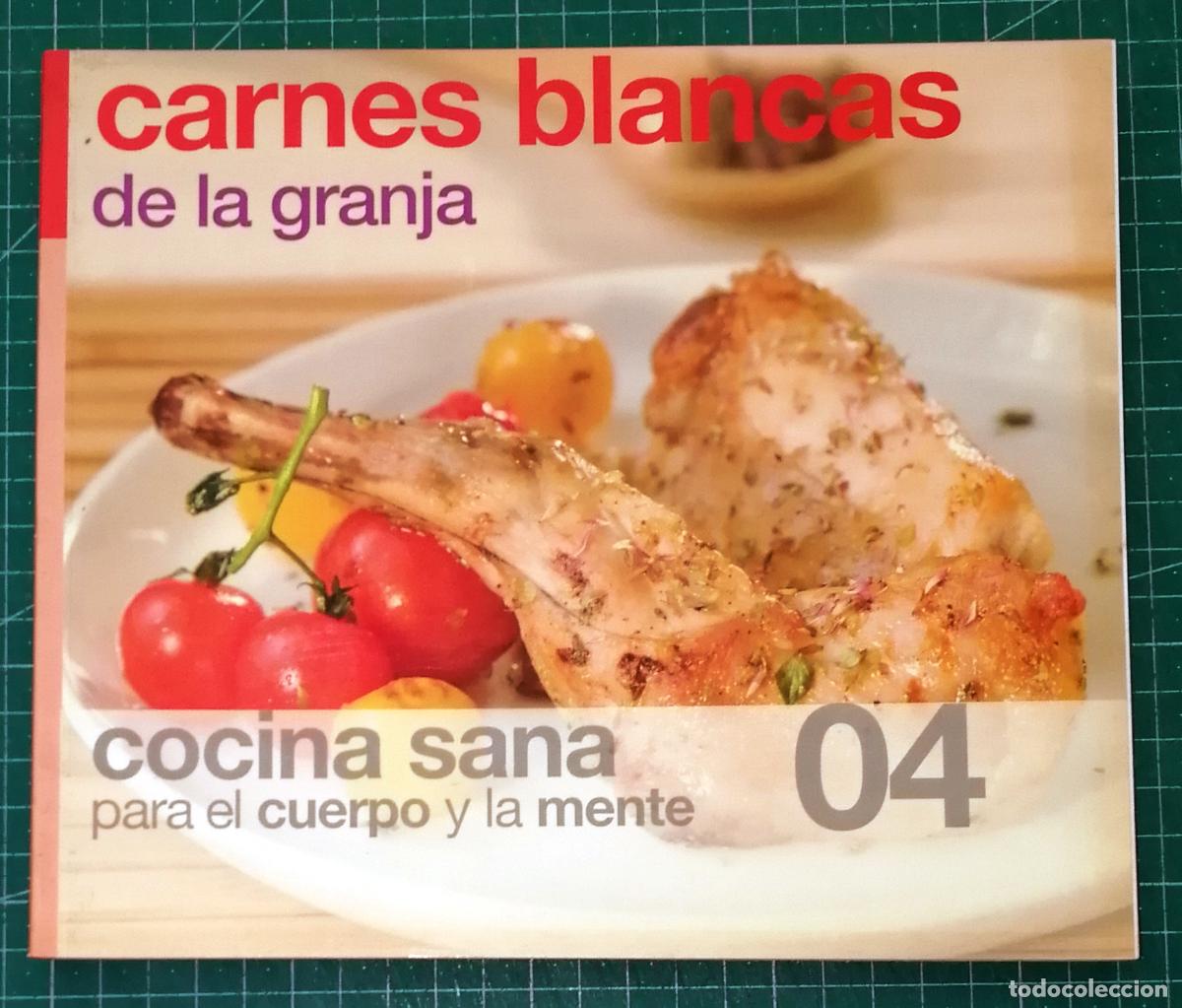 Livros em segunda m&atilde;o: COCINA SANA PARA EL CUERPO Y LA MENTE. 04: CARNES BLANCAS. De la granja. - Ediciones 15, 2006