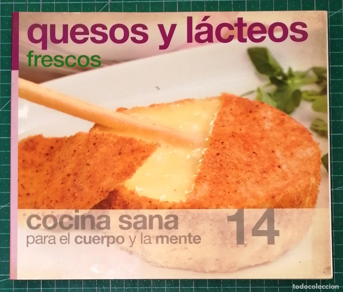 Libros de segunda mano: COCINA SANA PARA EL CUERPO Y LA MENTE. 14: QUESOS Y L&Aacute;CTEOS. Frescos. - Ediciones 15, 2006