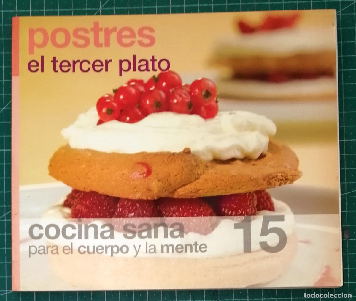 Libros de segunda mano: COCINA SANA PARA EL CUERPO Y LA MENTE. 15: POSTRES. El tercer plato. - Ediciones 15, 2006
