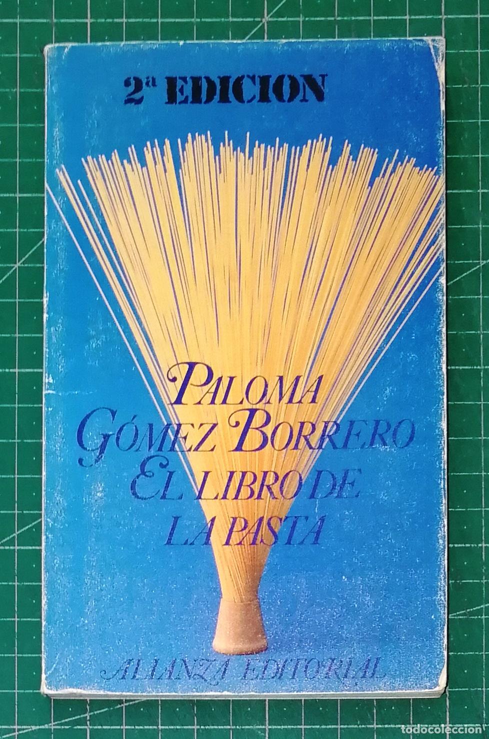 Livres d'occasion: EL LIBRO DE LA PASTA (El Libro de Bolsillo ; 1438) / Paloma G&oacute;mez Borrero. - Reimp. - Alianza, 1990