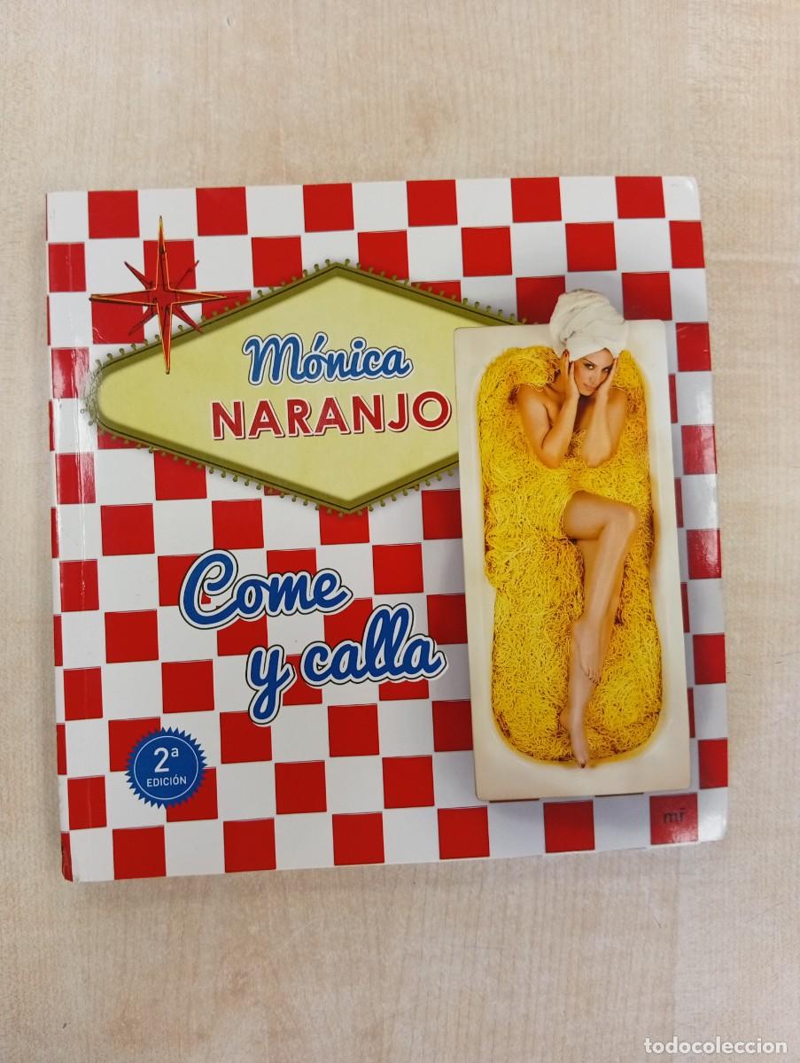 Livres d'occasion: MONICA NARANJO - COME Y CALLA - EDICIONES MARTINEZ ROCA