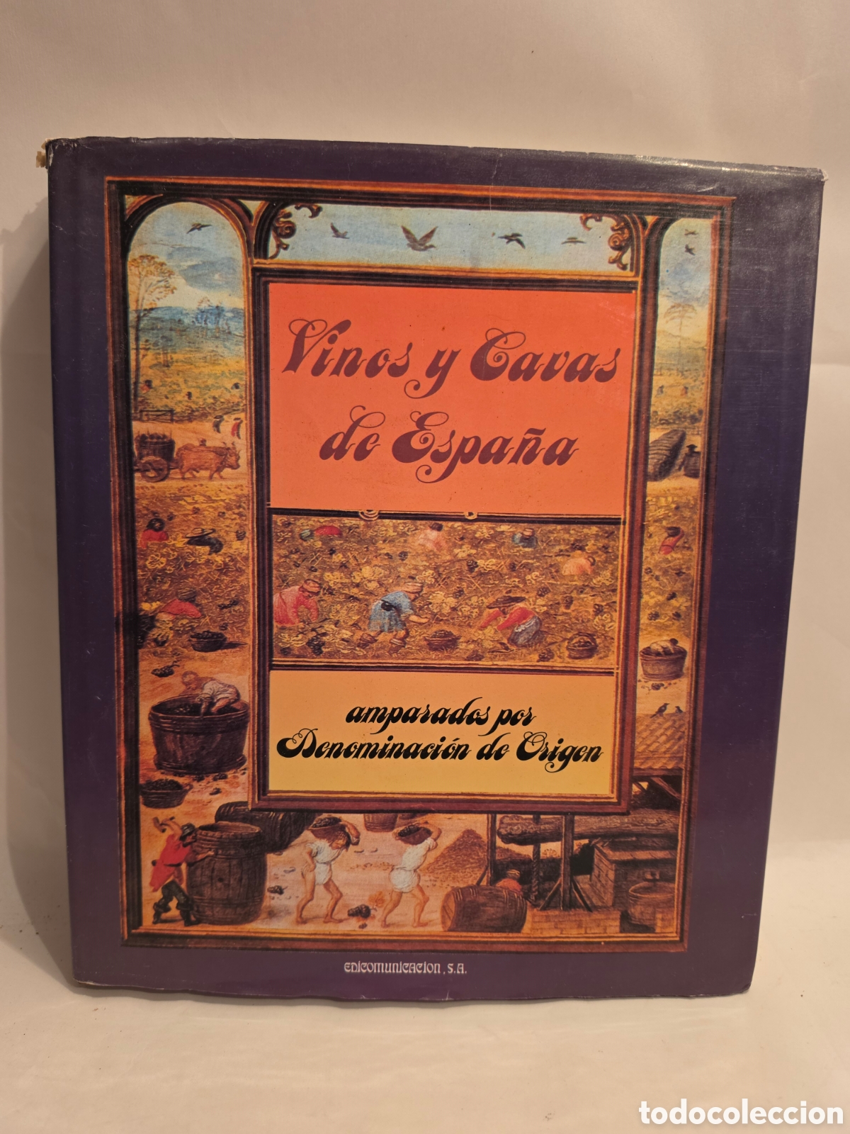 Libros de segunda mano: VINOS Y CAVAS DE ESPA&Ntilde;A. AMPARADPS POR DENOMINACION DE ORIGEN. EDICOMUNICACION SA. A&Ntilde;OS 80.