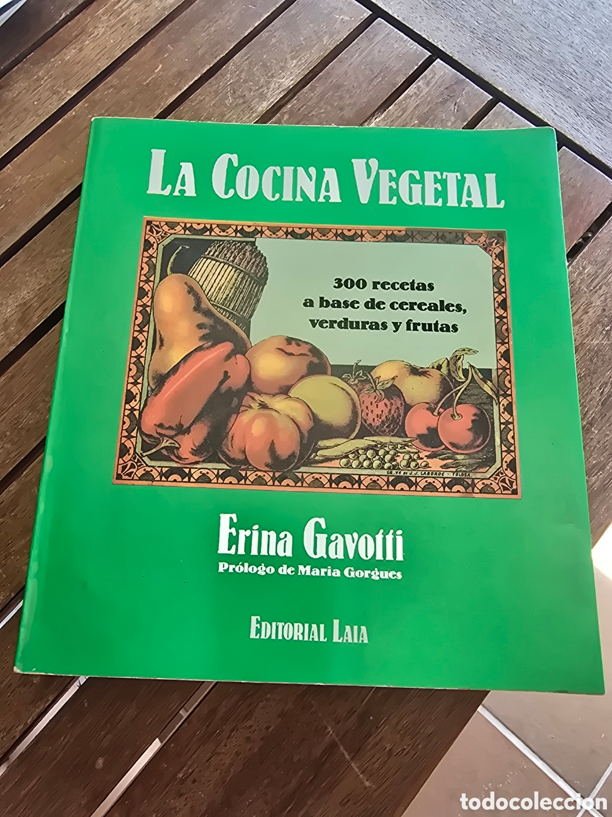 Libros de segunda mano: LA COCINA VEGETAL Erina Gavotti LAIA 1981 300 recetas a base de cereales, verduras y frutas