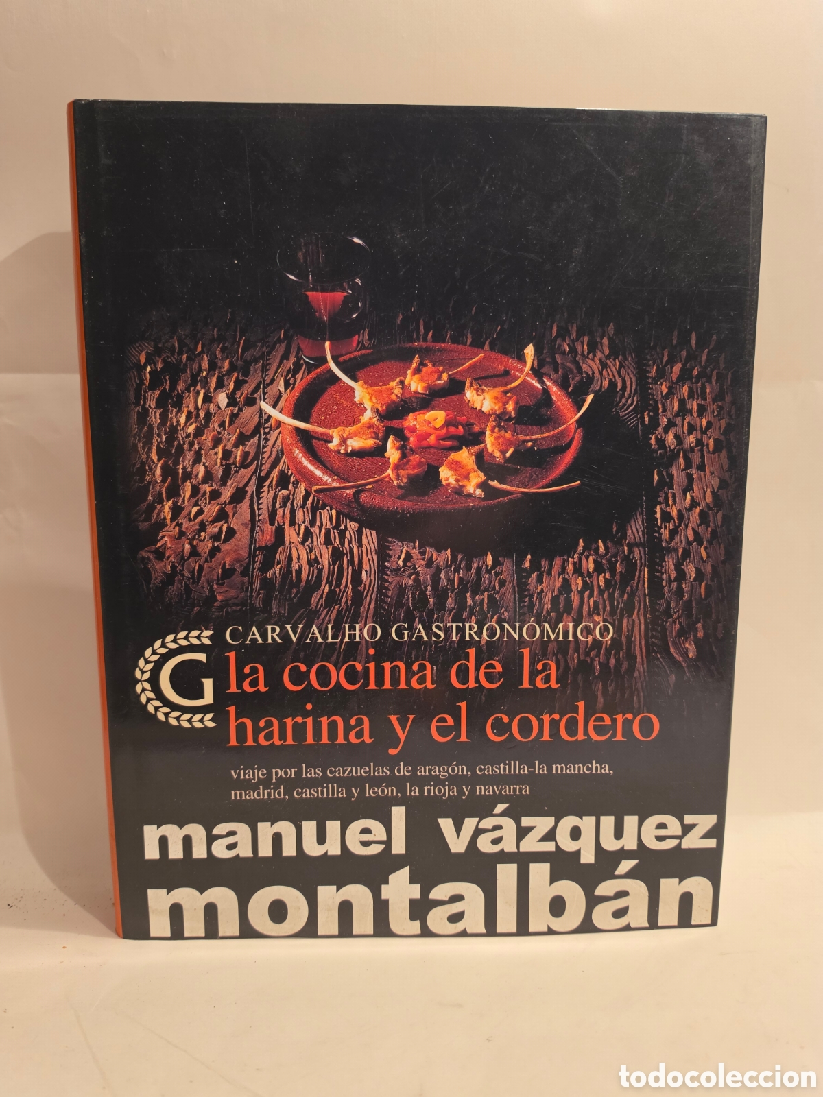 Libros de segunda mano: CARVAHO GASTRON&Oacute;MICO. LA COCINA DE LA HARINA Y EL CORDERO. MANUEL VAZQUEZ MONTALBAN. 2002.