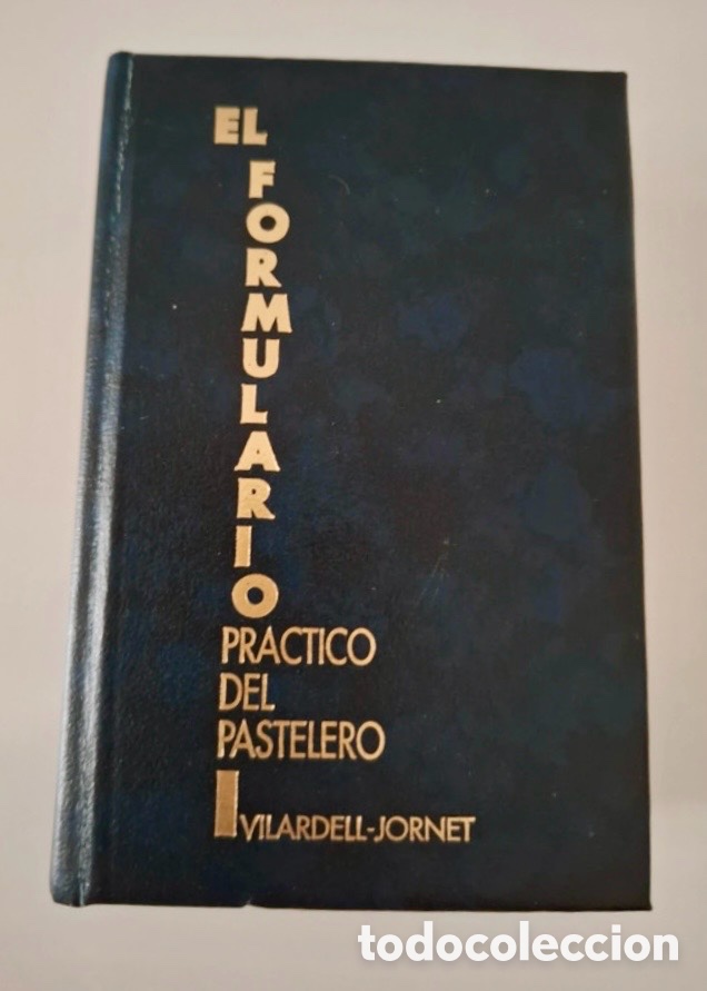 Livres d'occasion: El formulario pr&aacute;ctico del pastelero. Vilardell-Jornet.