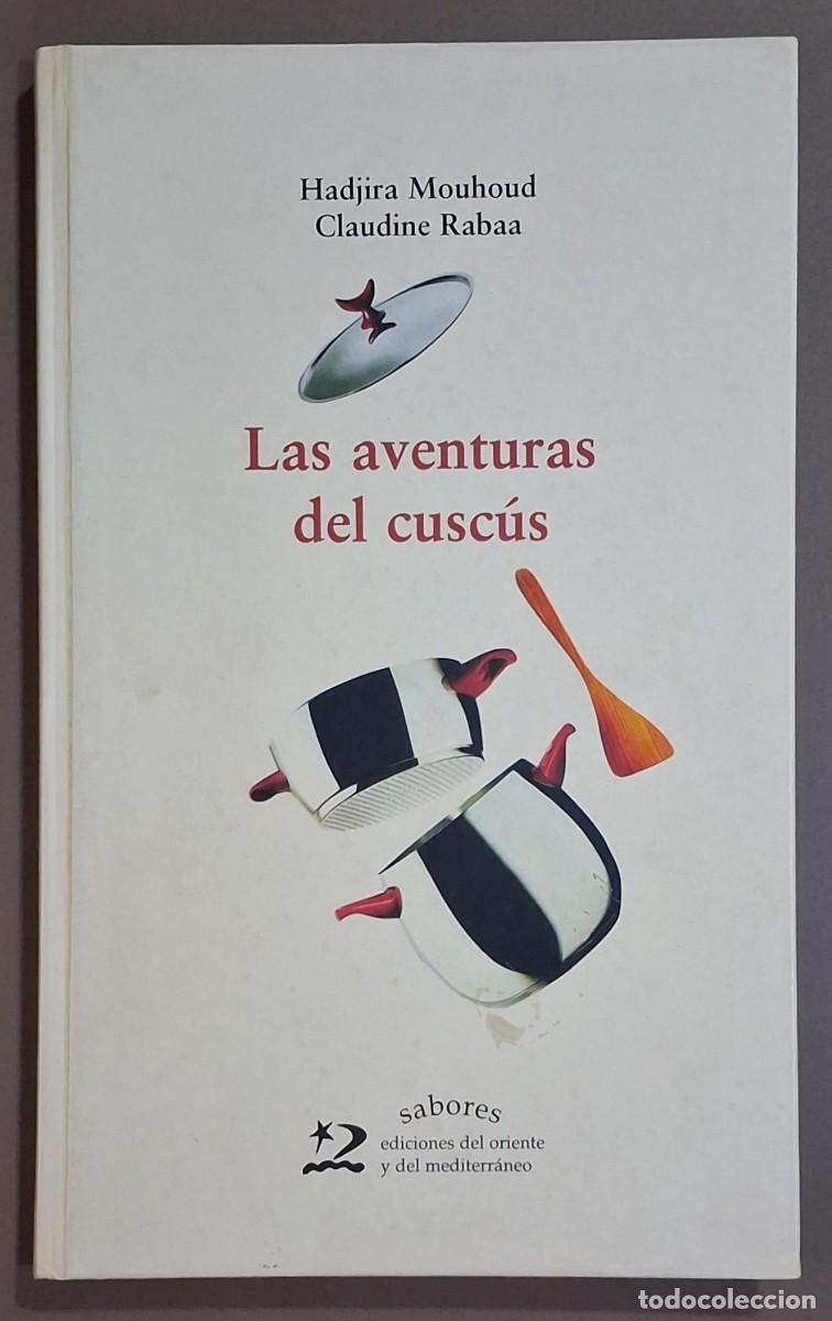 Libros de segunda mano: Las aventuras del cusc&uacute;s. Hadjira Mouhoud & Claudine Rabaa. Del Oriente y del Mediterr&aacute;neo 2004