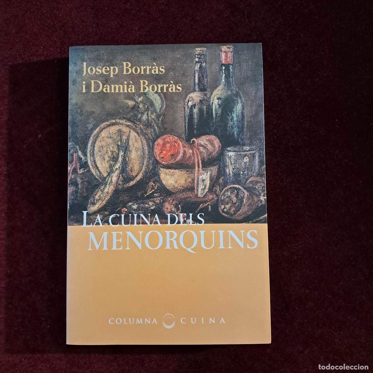Libros de segunda mano: LA CUINA DELS MENORQUINS. Josep Borr&agrave;s i Dami&agrave; Borr&agrave;s. Columna 1998