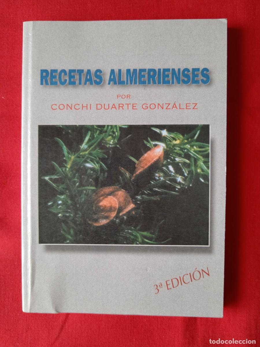 Libros de segunda mano: RECETAS ALMERIENSES. CONCHI DUARTE GONZ&Aacute;LEZ. ALMER&Iacute;A 2002 ARTES GRAF GUTENBERG 3 EDIC