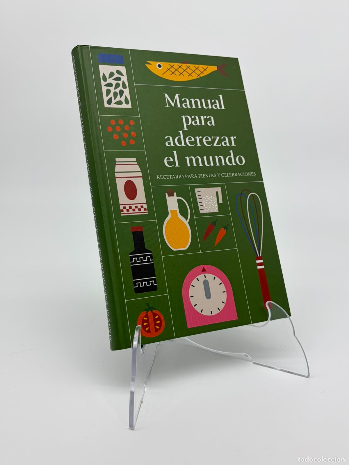 Libros de segunda mano: Manual para aderezar el mundo. Recetario para fiestas y celebraciones -